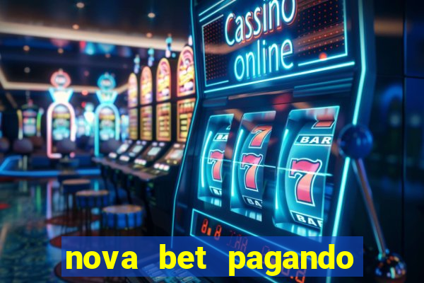 nova bet pagando no cadastro